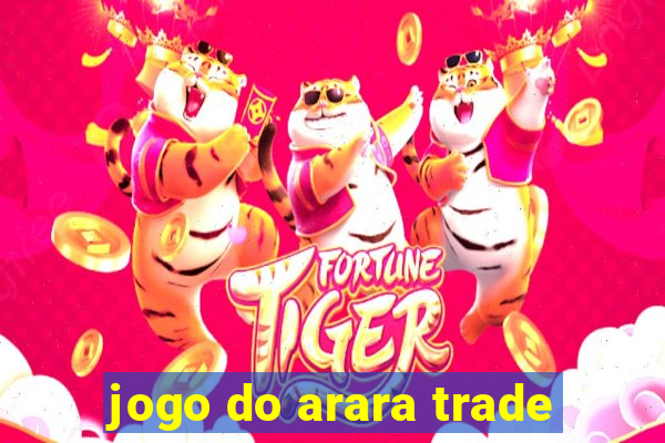 jogo do arara trade